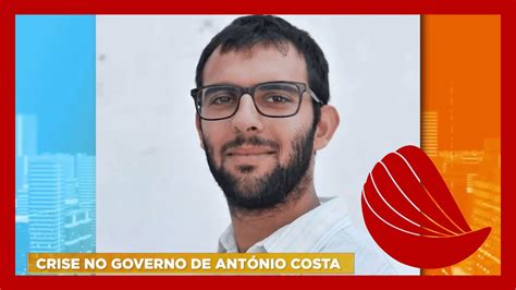 Crise No Governo De Ant Nio Costa Youtube