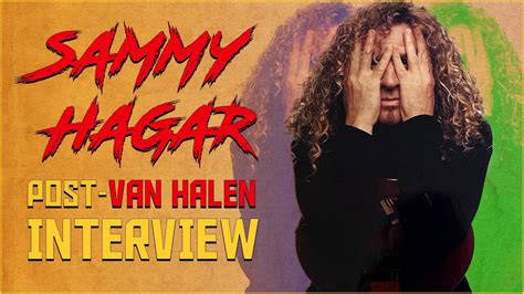 Sammy Hagar The Post Van Halen Interview Youtube