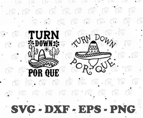 Turn Down Por Que Svg Bundle Cinco De Mayo Sombrero Th May Let S