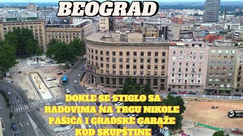 Beogradski Trg Nikole Pašića i gradska javna garaža kod Skupštine dokle