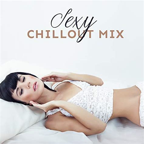 Sexy Chillout Mix Chillout Lounge Digital Music