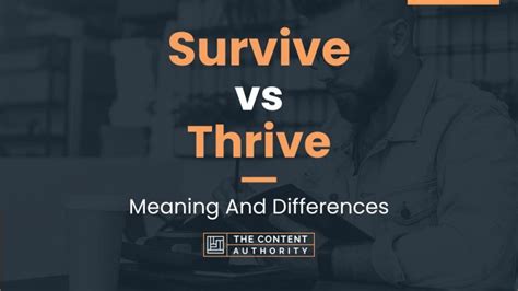 Survive vs Thrive: Meaning And Differences