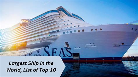 Largest Ship in the World as of August 2024, List of Top-10