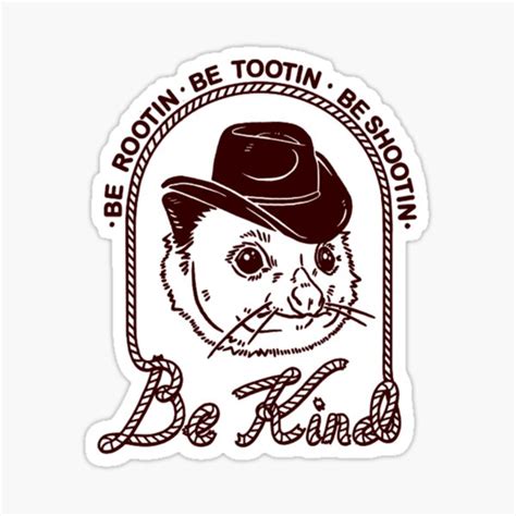 Be Rootin Be Tootin Be Shootin Be Kind Cowboy Opossum Lover Sticker