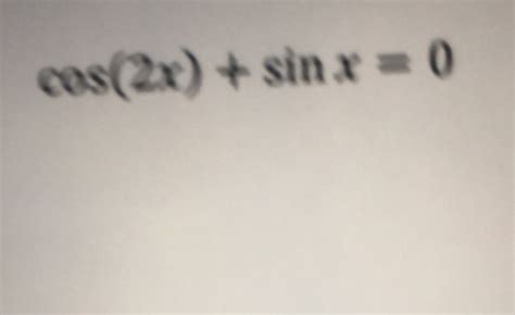 Solved Cos 2xsin X0 Algebra