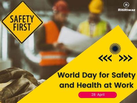 World Day For Safety And Health At Work Ritiriwaz