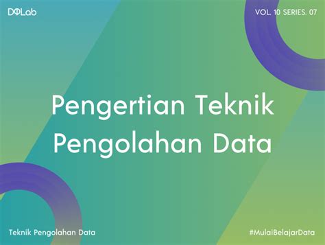 Pengertian Teknik Pengolahan Data Dan Macam Macam Jenisnya