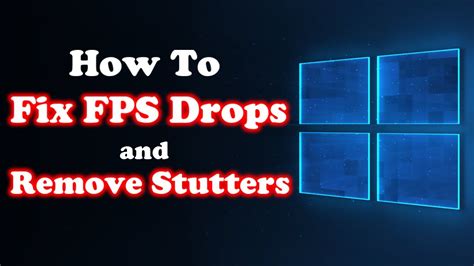 How To Fix Fps Drops And Reduce Stutters While Gaming In Windows Youtube