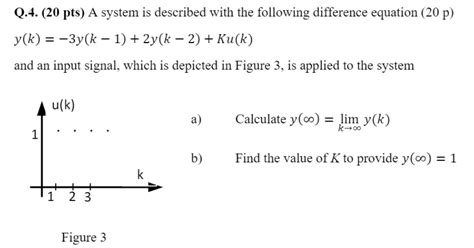 Solved Q 4 20 Pts A System Is Described With The