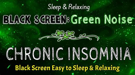 Beat Stress Chronic Insomnia With Soothing Green Noise Sound Black