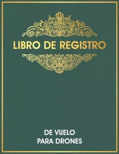 Libro Libro De Registro De Vuelo Para Drones Cuaderno De R Cuotas