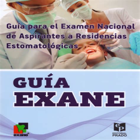 Guía Exane Guía Para El Examen Nacional De Aspirantes A Residencias