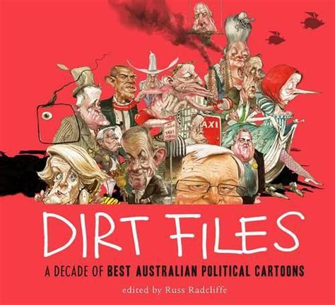 Dirt Files A Decade Of Best Australian Political Cartoons By Russ