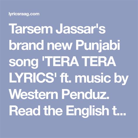 Tarsem Jassars Brand New Punjabi Song Tera Tera Lyrics Ft Music By