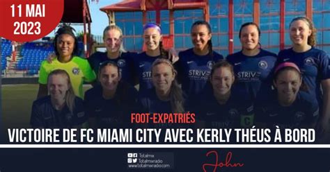 FOOT EXPATRIÉS VICTOIRE DE FC MIAMI CITY AVEC KERLY THÉUS À BORD