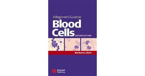 A Beginner S Guide To Blood Cells By Barbara J Bain