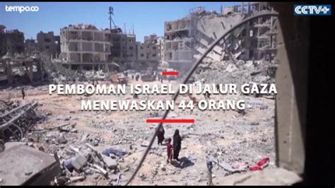 Pemboman Israel Di Jalur Gaza Menewaskan Orang Video Tempo Co