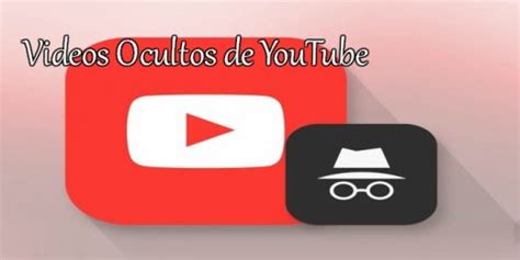 Ver Vídeos Privados Y Ocultos En Youtube ¿se Puede