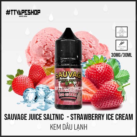 Sauvage Juice Saltnic Mg Ml Strawberry Ice Cream Kem D U L Nh