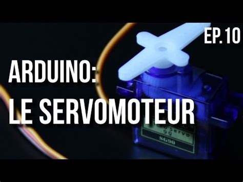 U Ri Arduino Ep Comment Utiliser Un Servomoteur Youtube