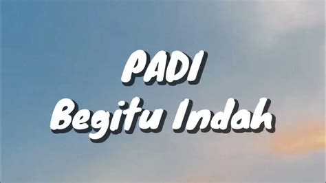 Padi Begitu Indah Lirik Youtube