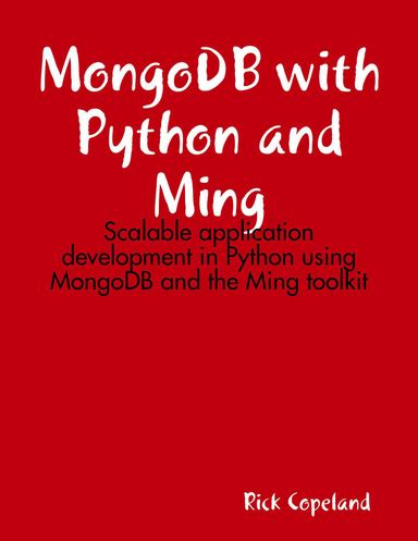 Mongodb With Python And Ming Scalable Application Development In