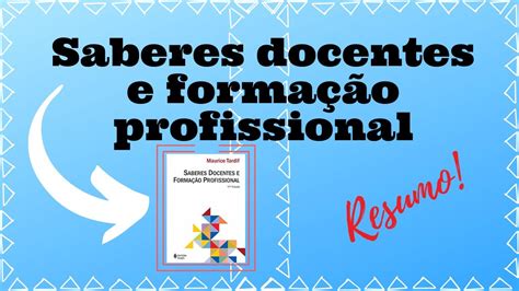 Resumo Saberes Docentes E Forma O Profissional Tardif Youtube