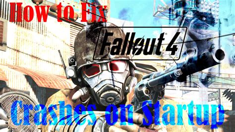 How To Fix Fallout 4 Crashes On Startup Windows 10 The Droid Guy