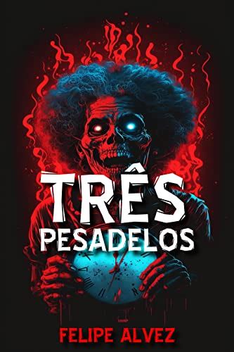 Tr S Pesadelos Ebook Resumo Ler Online E Pdf Por Alvez Felipe