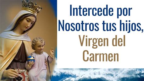 Oración Para la Virgen del Carmen Oración especial para casos