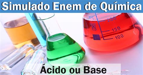 Ácido ou Base Simulado Enem Online de Química 10 questões