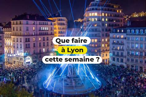 Que faire à Lyon cette semaine du 11 au 15 décembre 2023