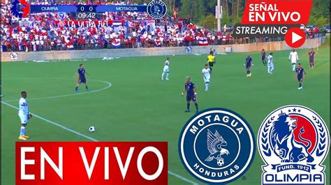 Olimpia Vs Motagua En Vivo 🔴donde Ver Olimpia Vs Motagua En Vivo