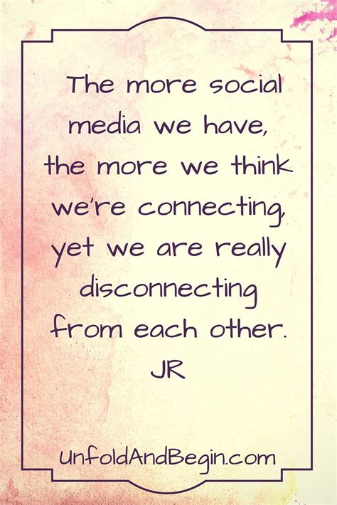 Are We Connecting With Social Media Quotes To Live By Social Media