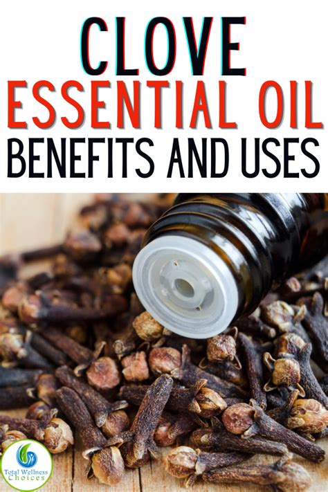 Clove Essential Oil Uses And Benefits Clove Oil Benefits Clove