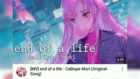 「重低音強化」 Mv End Of A Life Calliope Mori Original Song Youtube