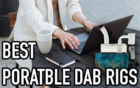 Best Portable Dab Rig All In One Dab Rig Torch Setups Of 2022 E