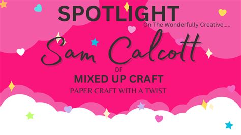 SPOTLIGHT Sam Calcott Mixed Up Craft Card Tastic