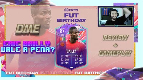 Fifa Fut Birthday Dme Eric Bailly Vale A Pena F Ep Youtube