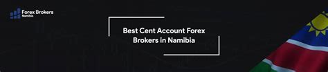 7 Best Cent Account Forex Brokers Namibian Edition