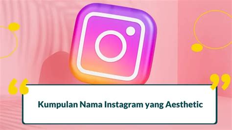 Nama Ig Aesthetic Yang Bagus Lucu Dan Keren Terbaru