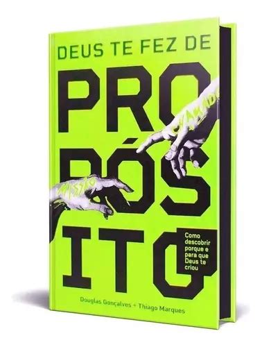 Livro Deus Te Fez De Prop Sito Douglas Gon Alves E Thiago Marques De