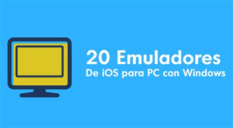 🥇 Los 20 Mejores Emuladores De Ios Para Pc Con Windows Abrir