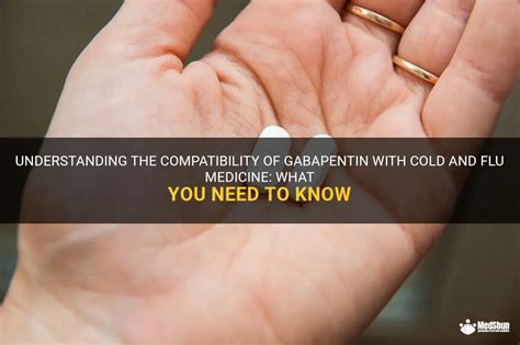 Understanding The Compatibility Of Gabapentin With Cold And Flu Medicine What You Need To Know