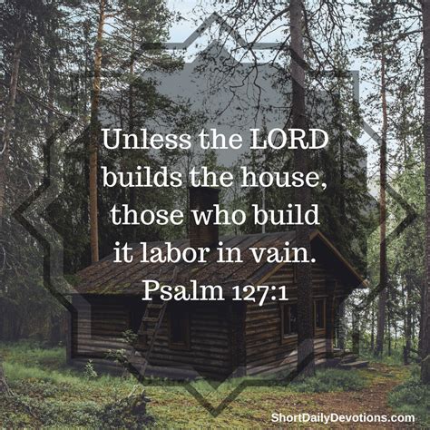 Psalm 1271 Unless The Lord Builds The House Daily Devotionals