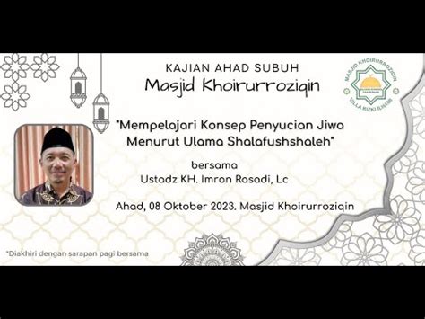 Ustadz Kh Imron Rosadi Lc Mempelajari Konsep Penyucian Jiwa