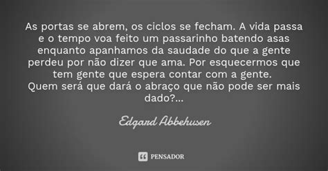 As Portas Se Abrem Os Ciclos Se Fecham Edgard Abbehusen Pensador