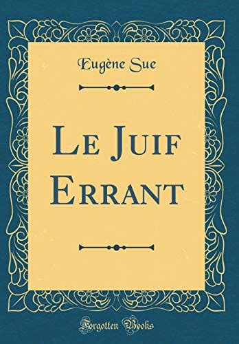 Le Juif Errant Classic Reprint by Eugène Sue Goodreads