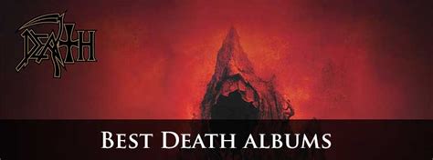 Best Death albums - albums by the band Death ranked from worst to best.