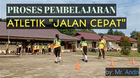 Pembelajaran Penjaskes Atletik Jalan Cepat Youtube